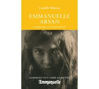Emmanuelle Arsan, biographie d'un pseudonyme - Camille Moreau - La Musardine Eds - broché - Roman