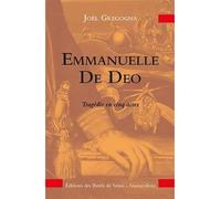 Emmanuelle De DEO Tragedie en 5 actes - Joël Gregogna - Numerilivre Eds - broché - Théâtre
