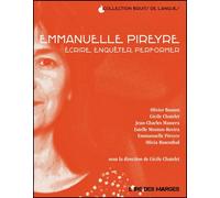 Emmanuelle Pireyre - Écrire, enquêter, performer - Cécile Chatelet - L'ire Des Marges - broché - Biographie
