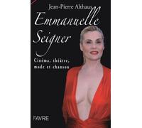 Emmanuelle Seigner - Jean-Pierre Althaus - Favre Pierre-Marcel Eds - broché - Biographie