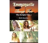 Emmanuelle Through Time Volume 1