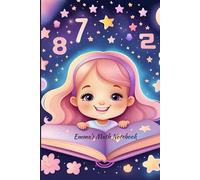 Emma's Math Notebook for Girls: Cute and Fun Math Practice Notebook- Personalized Notebook for girls, 6x9 in, 100 Pages: Notebook for Math Practice, School Notes Personalized with name