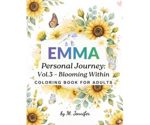 Emma's Personal Coloring Journey: Vol3- Blooming Within: A Personalized Bold and Easy Coloring Book for Adults Featuring Flowers, Butterflies, and Relaxing Nature Designs