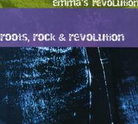Emma's Revolution - Roots, Rock & Revolution