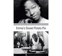 Emmas Sweet Potato Pie - Belinda Smith - Author Solutions Inc - Livre en Anglais Belinda SmithBelinda Smith (Auteur)