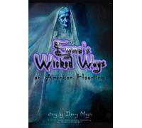 Emma's Wicked Ways: An American Haunting