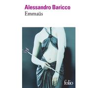 Alessandro Baricco – Emmaüs – Roman – Gallimard Poche – Traduction Lise Caillat