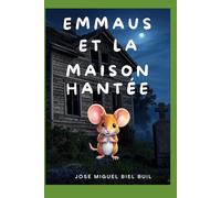 Emmaus et la maison hantée