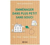 Emménager Dans Plus Petit Sans Souci - Trier, Évluer, Organiser, Déménager