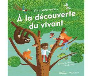 Emmène moi... à la découverte du vivant - Camille Giordani-Caffet - La Martiniere Jeunesse - cartonné - Document jeunesse