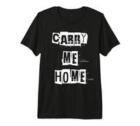 Emmène-Moi à la Maison T-Shirt Haut de Gamme