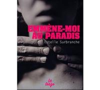 Emmene-moi au paradis Estelle Surbranche (Auteur)