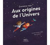 Emmène-moi... aux origines de l'Univers