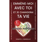 Emmène-moi avec toi et je changerai ta vie: Les pas essentiels pour une Qualité de Santé et Longévité - Color Edition