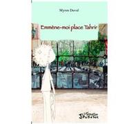 Emmène-moi place Tahrir - Myren Duval - L'harmattan - broché - Essai