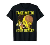 Emmenez-Moi à Votre concessionnaire Alien fumant de l'herbe Cannabis OVNI T-Shirt