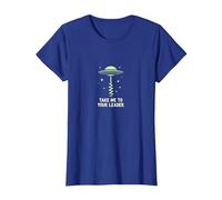 Emmenez-Moi à Votre Leader UFO Sci-FI Alien Encounter T-Shirt, Femme, Bleu Royal, XS