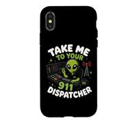 Emmenez-Moi chez Votre Agent de répartition du 911 Alien Humor Coque pour iPhone X/XS