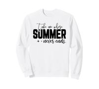 Emmenez-Moi là où l'été ne finit jamais Sweatshirt
