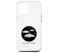 Emmenez-Moi Loin d'ici (Funny Alien UFO Statement) Coque pour iPhone 12 Pro Max