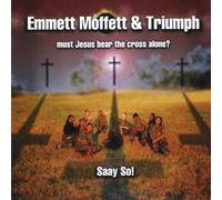 Emmett Moffett and Triumph - Must Jesus Bear the Cross Alone