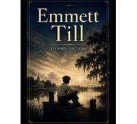 Emmett Till: A 10-Minute Musical Presentation - SATB Version