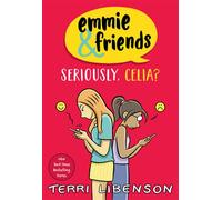 Emmie & Friends: Seriously, Celia? A Graphic Novel - - Storytide - ebook (ePub) - Livre