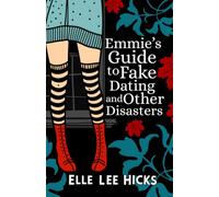 Emmie's Guide to Fake Dating and Other Disasters: A Sweet YA Romantic Comedy with a focus on OCD, ADHD, SPD and Autism