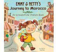 Emmy & Netty's Journey to Morocco: An Emoventure Stories Book