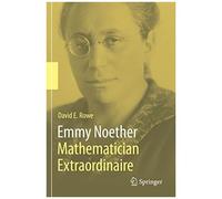 Emmy Noether - Mathematician Extraordinaire