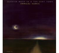 Emmylou Harris - Quarter Moon In Ten Cent Town - Edition remasterisée