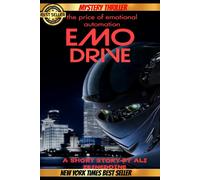 Emo-Drive: The Dangers Of Emotionally Automated Technology (Mystery Thriller Story's)