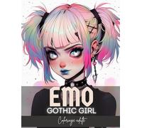 Emo Gothic Girls livre de coloriage adulte: Exprimez votre âme rebelle et évadez-vous grâce à des illustrations emo