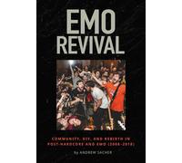 Emo Revival Community, DIY, and Rebirth in Post-Hardcore and Emo (2008-2018) - Andrew Sacher - Clash Books - ebook (ePub) - Livre
