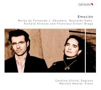Emocion. Mélodies de Obradors, Hahn, Strauss, Braga. Ullrich, Amaral