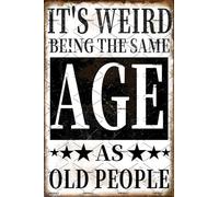 EMOHAT Plaque en métal rétro vintage avec inscription « It's Weird Being This Age As Old People » - Décoration murale amusante pour bar, pub, garage, club, chambre - 20,3 x 30,5 cm