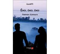 Émoi, Émoi, Émoi - Poémier D'amours