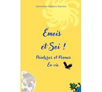 Émois et soi ! Peintures et poèmes, en vie.