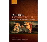 Emotion And Cognitive Life In Medieval And Early Modern Philosophy