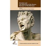 Emotion and the Seduction of the Senses, Baroque to Neo-Baroque (Studies in Medieval and Early Modern Culture) - [Version Originale] Inconnu (Auteur)