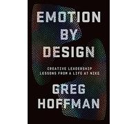 Emotion By Design: Creative Leadership Lessons from a Life at Nike