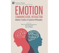Emotion, Communication, Interaction: Modular Studies in Cognitive Philosophy