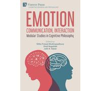 Emotion, Communication, Interaction: Modular Studies in Cognitive Philosophy