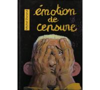 Emotion De Censure Tome 1 - Émotion De Censure