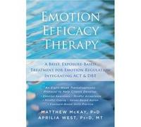 Emotion Efficacy Therapy Matthew Mckay, Aprilia West (Auteur)