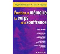 Émotion et mémoire. Le corps et la souffrance - Eliane Ferragut - Elsevier Masson - broché - Essai