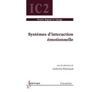 Emotion et technologie traite ic2 serie si image - Pelachaud - Hermes Science Publications - broché - Livre