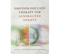 Emotion-Focused Therapy for Generalized Anxiety