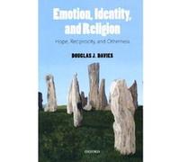 Emotion, Identity, And Religion: Hope, Reciprocity, and Otherness Davies, Douglas (Auteur)