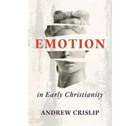Emotion in Early Christianity - Andrew Crislip - Eerdmans - ebook (ePub) - Livre